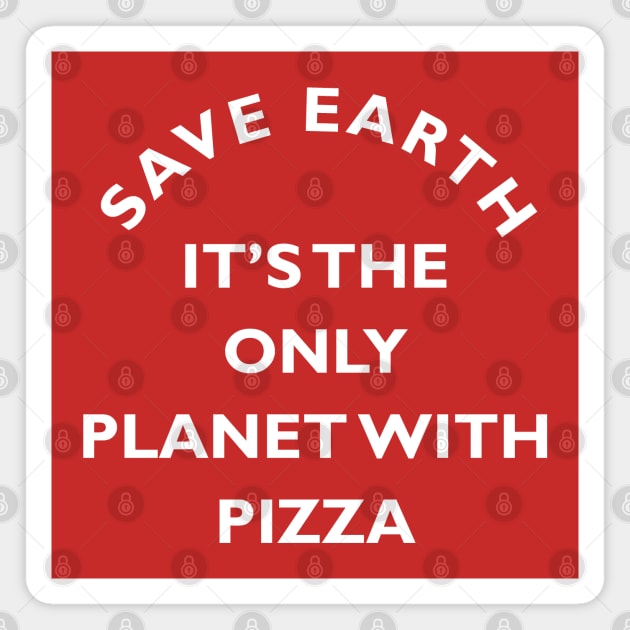 Save Earth for Pizza Magnet by triggerleo